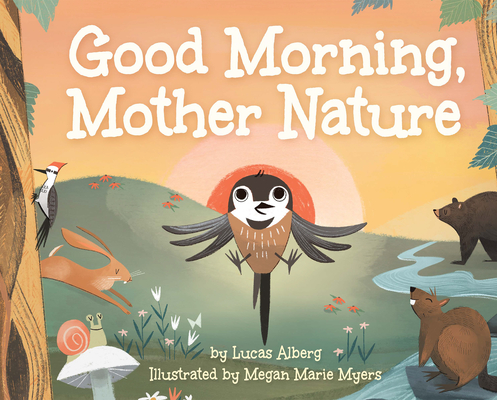 Good Morning, Mother Nature - Lucas Alberg