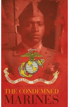 Coperta cărții 'The Condemned Marines - Jerry Russell Bemley'