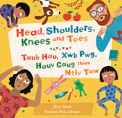Head, Shoulders, Knees and Toes (Bilingual Hmong & English) - Skye Silver