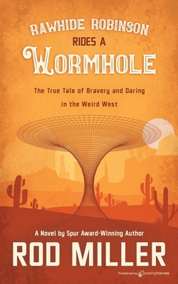 Coperta cărții 'Rawhide Robinson Rides a Wormhole - Rod Miller'