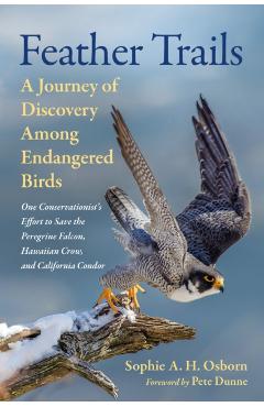 Feather Trails: A Journey of Discovery Among Endangered Birds - Sophie A. H. Osborn