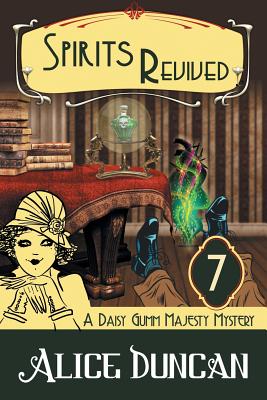 Spirits Revived (A Daisy Gumm Majesty Mystery, Book 7): Historical Cozy Mystery - Alice Duncan