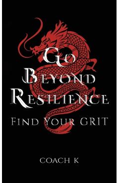 Coperta cărții 'Go Beyond Resilience - Coach K'