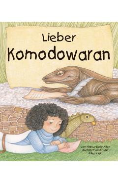 Coperta cărții 'Lieber Komodowaran: (Dear Komodo Dragon) [German Edition] - Nancy Kelly Allen'