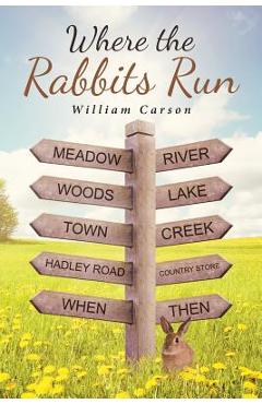 Coperta cărții 'Where the Rabbits Run - William Carson'