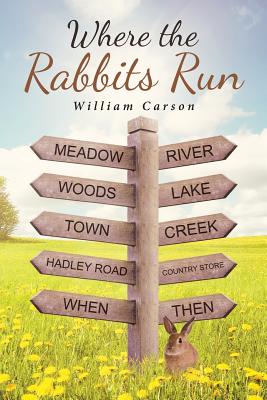 Where the Rabbits Run - William Carson