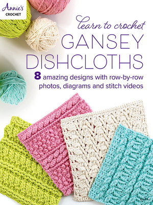 Learn to Crochet Gansey Dishcloths - Annie's
