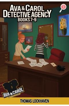 Coperta cărții 'Ava & Carol Detective Agency: Books 7-9 (Ava & Carol Detective Agency Series Book 3) 2023 Cover Version - Thomas'