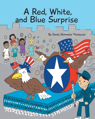 A Red, White, and Blue Surprise - Sandy Heitmeier Thompson