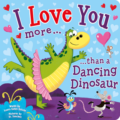I Love You More Than a Dancing Dinosaur - Kidsbooks