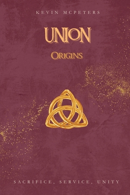 Union: Origins - Kevin Mcpeters
