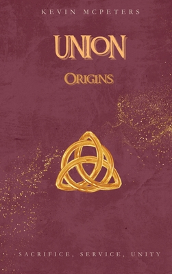 Union: Origins - Kevin Mcpeters