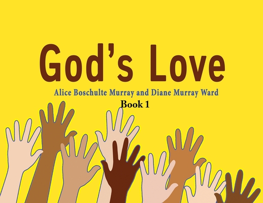 God's Love: Book 1 - Alice Boschulte Murray