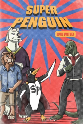 Super Penguin - Rob Witzel