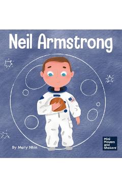 Coperta cărții 'Neil Armstrong: A Children's Book About Taking a Giant Leap for Mankind - Mary Nhin'