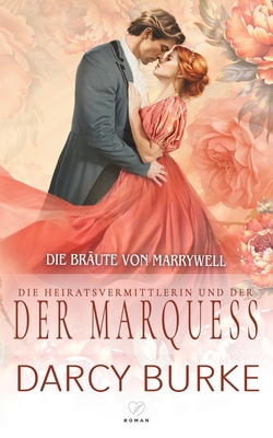 Die Heiratsvermittlerin und der Marquess - Darcy Burke