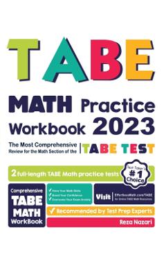 TABE Math Practice Workbook: The Most Comprehensive Review for the Math Section of the TABE Test - Reza Nazari
