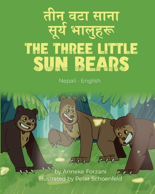 The Three Little Sun Bears (Nepali-English): तीन वटा साना सूर् - Anneke Forzani