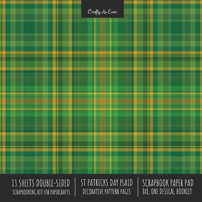 St. Patrick's Day Plaid Scrapbook Paper Pad 8x8 Scrapbooking Kit for Cardmaking Gifts, DIY Crafts, Printmaking, Papercrafts, Green Decorative Pattern - Crafty As Ever