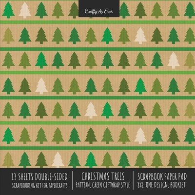 Christmas Trees Pattern Scrapbook Paper Pad 8x8 Decorative Scrapbooking Kit for Cardmaking Gifts, DIY Crafts, Printmaking, Papercrafts, Green Giftwrap - Crafty As Ever