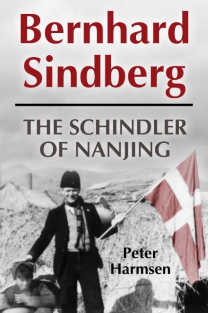 Bernhard Sindberg: The Schindler of Nanjing - Peter Harmsen