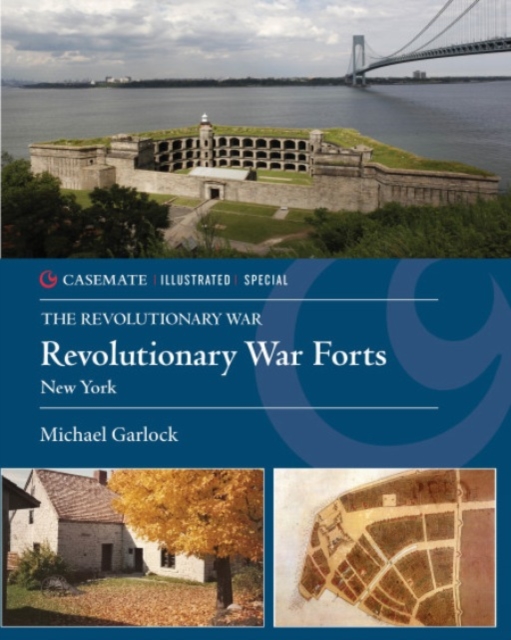 Revolutionary War Forts: New York - Michael Garlock