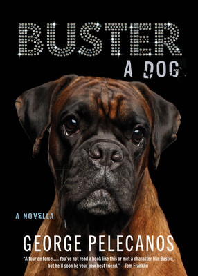 Buster: A Dog - George P. Pelecanos