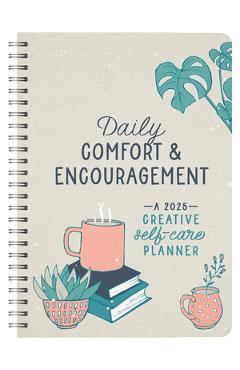 Coperta cărții '2025 Daily Comfort and Encouragement: A Creative Self-Care Planner - Compiled By Barbour Staff'