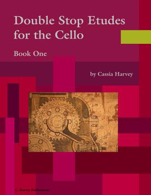 Double Stop Etudes for the Cello, Book One - Cassia Harvey