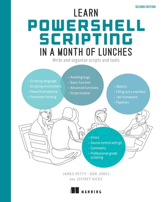 Learn Powershell Scripting in a Month of Lunches, Second Edition - James Petty