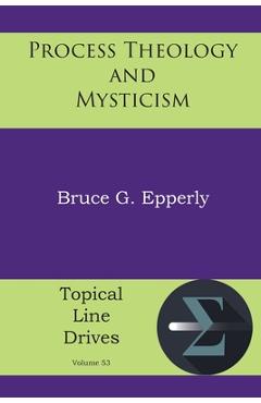 Poza produsului Process Theology and Mysticism - Bruce G. Epperly