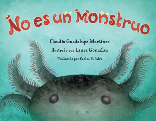 No Es Un Monstruo - Claudia Guadalupe Martinez