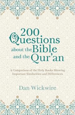 Coperta cărții '200 Questions about the Bible and the Qur'an: A Comparison of the Holy Books Showing Important Similarities and'