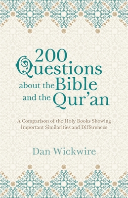Coperta cărții '200 Questions about the Bible and the Qur'an: A Comparison of the Holy Books Showing Important Similarities and'