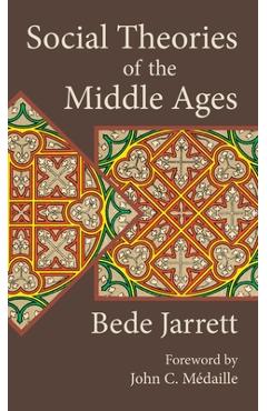 Poza produsului Social Theories of the Middle Ages - Bede Jarrett