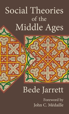 Social Theories of the Middle Ages - Bede Jarrett