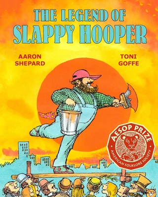 The Legend of Slappy Hooper: An American Tall Tale (30th Anniversary Edition) - Aaron Shepard