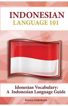 Coperta cărții 'Indonesian Vocabulary: An Indonesian Language Guide - Kersen Onbekend'