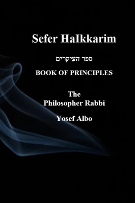 Coperta cărții 'Sefer HaIkkarim - BOOK OF PRINCIPLES - The Philosopher Rabbi Yosef Albo'