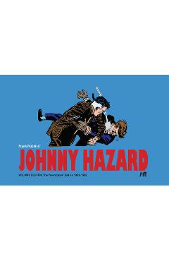 Coperta cărții 'Johnny Hazard the Complete Dailies Volume 11: 1961-1963: Johnny Hazard the Complete Dailies - Frank Robbins'