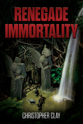 Renegade Immortality - Christopher Clay