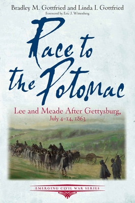 Race to the Potomac: Lee and Meade After Gettysburg, July 4-14, 1863 - Bradley M. Gottfried