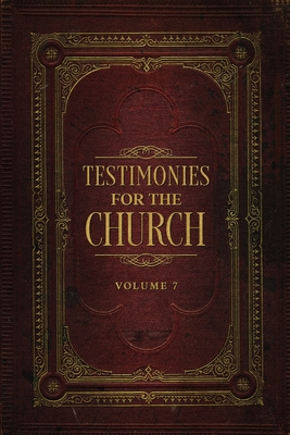 Testimonies for the Church Volume 7 - Ellen G. White