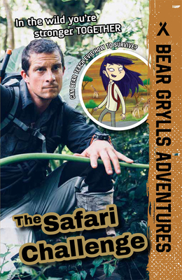 The Safari Challenge: Volume 8 - Bear Grylls