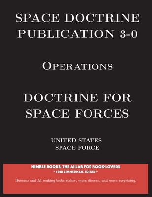 Space Doctrine Publication 3-0 Operations: Doctrine for Space Forces - United States Space Force