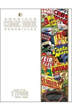 Coperta cărții 'American Comic Book Chronicles: 1945-1949 - Richard Arndt'