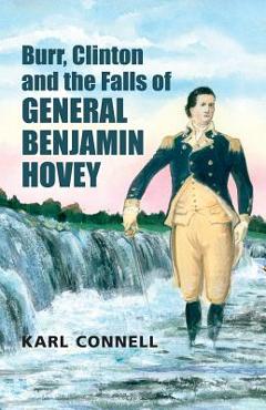 Coperta cărții 'Burr, Clinton and the Falls of General Benjamin Hovey - Karl Connell'