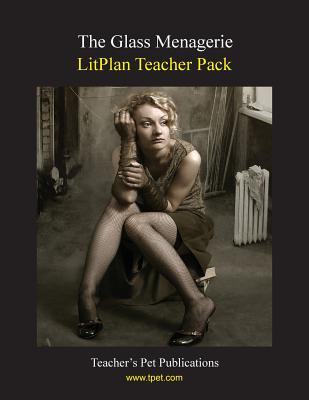 Coperta cărții 'Litplan Teacher Pack: The Glass Menagerie - Mary B. Collins'