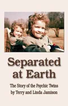 Coperta cărții 'Separated at Earth: The Story of the Psychic Twins - Linda Jamison'
