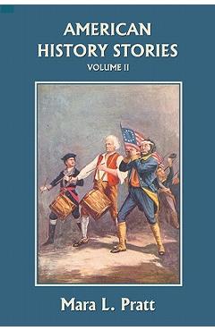 Coperta cărții 'American History Stories, Volume II (Yesterday's Classics) - Mara L. Pratt'